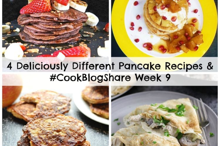4 Deliciously Different Pancake Recipe & CookBlogShare Week 9