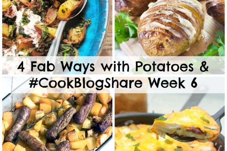 4 Fab Ways with Potatoes and #CookBlogShare Week 6