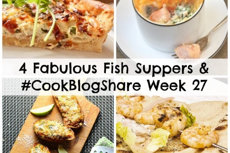 Fish is delicious and so fabulously healthy, but many of us don’t eat nearly enough. Here are 4 Fabulous Fish Suppers to inspire you, together with the linky for Week 27 of #CookBlogShare!