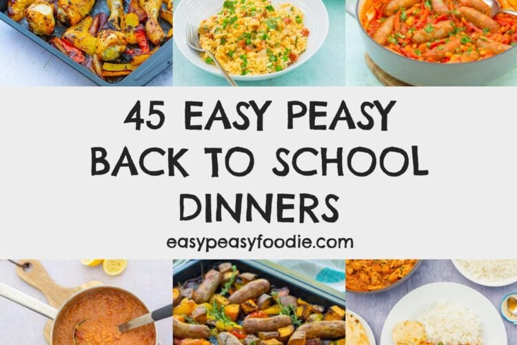 45 Easy Peasy Back To School Dinners