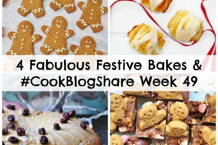 4 Fabulous Festive Bakes and #CookBlogShare Week 49