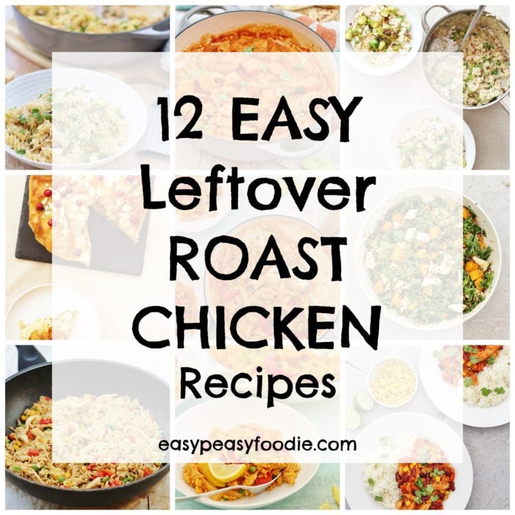 12 Easy Leftover Roast Chicken Recipes Easy Peasy Foodie