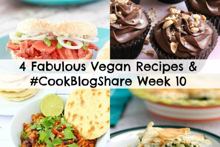 4 Fabulous Vegan Recipes and #CookBlogShare Week 10