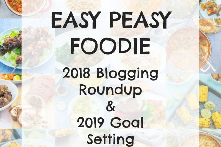 Easy Peasy Foodie 2018 Blogging Roundup and 2019 Goal Setting