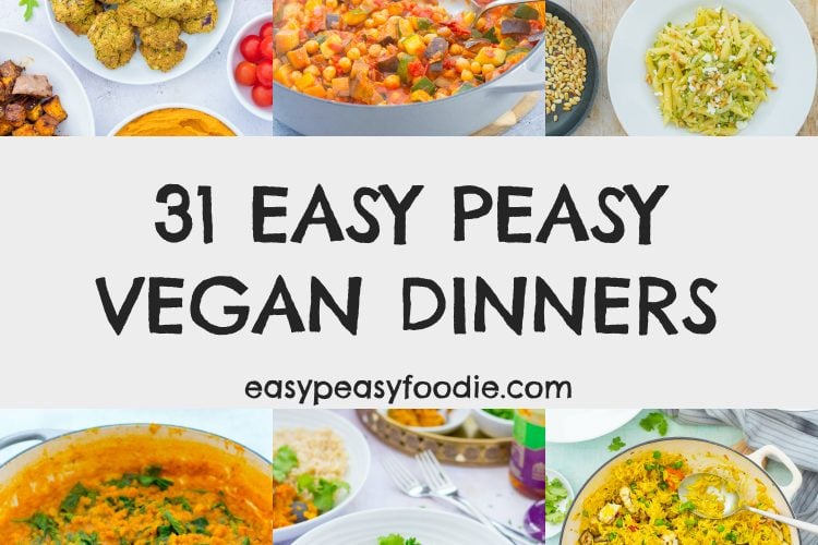 31 Easy Peasy Vegan Dinners